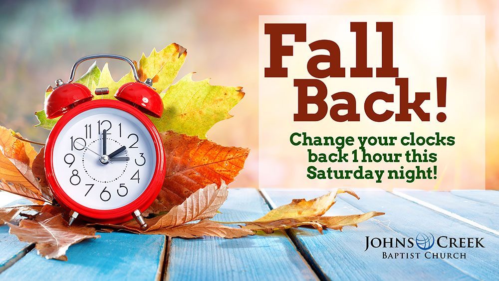 Fall Back - Johns Creek Baptist Church