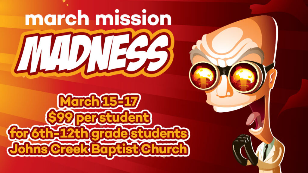march mission MADNESS Johns Creek Baptist Church