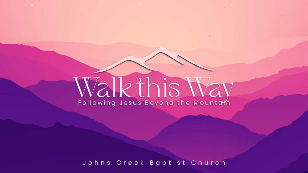 Walk this Way: Following Jesus Beyond the Mountain